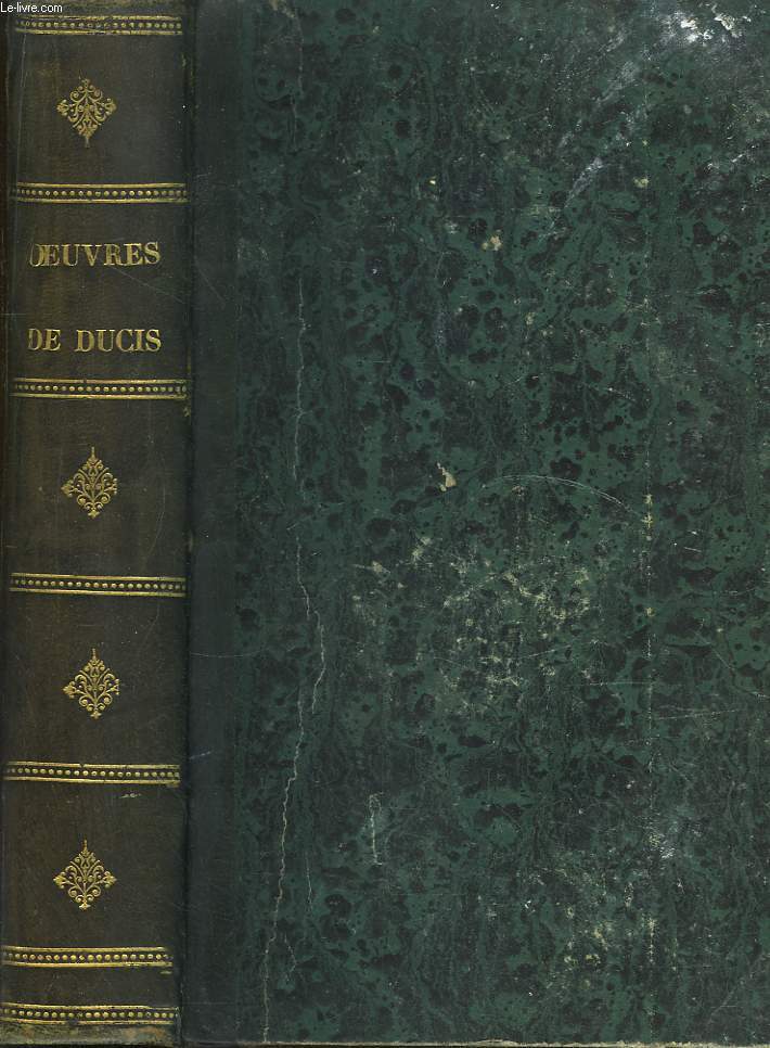 Oeuvres de J.F. Ducis, suivies des oeuvres de M.J. de Chnier.