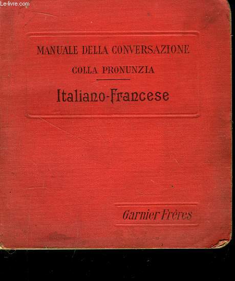 Manuale della conversazione, e dello stile epistolare. Italiano - Franceses.