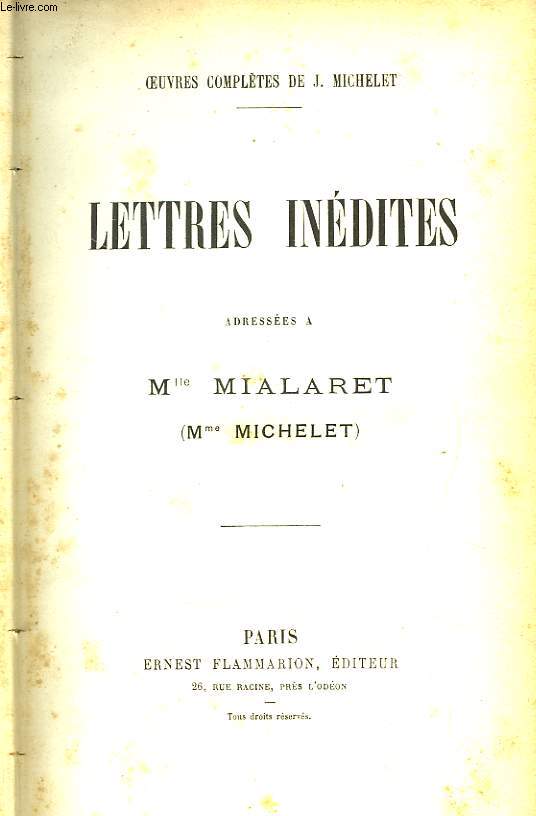 Lettres Indites adresses  Mlle Mialaret (Mme Michelet)