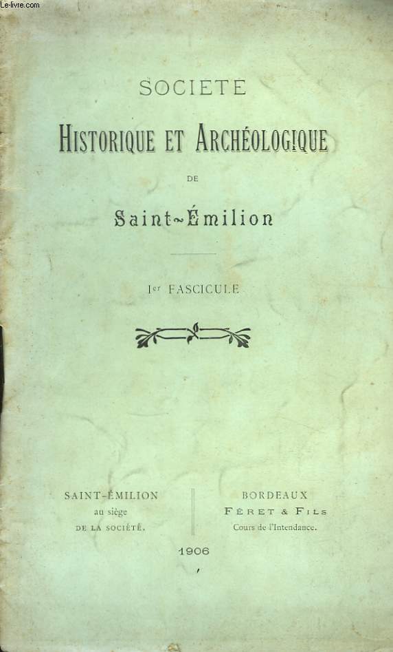 Socit Historique et Archologique de Saint-Emilion. 1er fascicule.