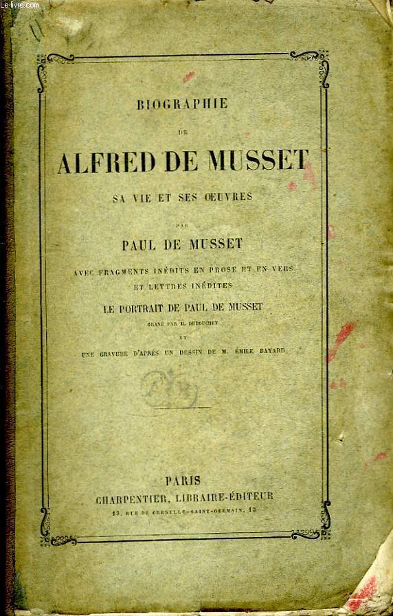 Biographie de Alfred de Musset. Sa vie et ses oeuvres.