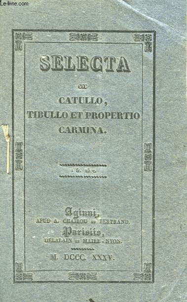 Selecta ex Catullo, Tibullo et Properto Carmina