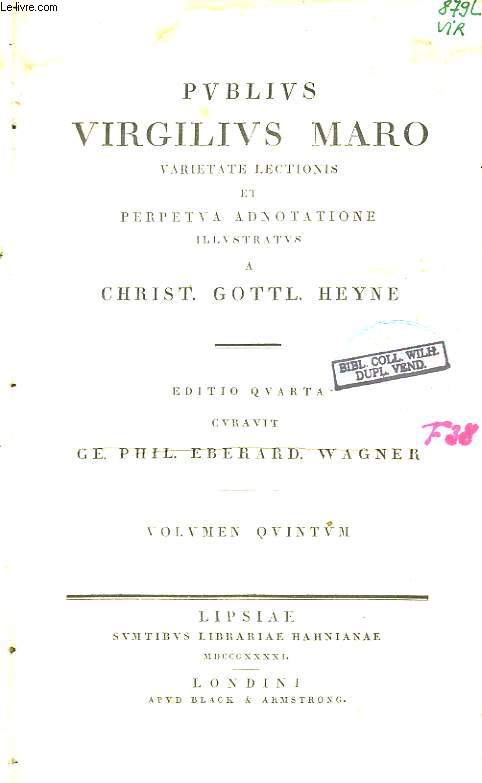 Publius Virgilius Maro, varitate lectionis et perpetua adnotatione illustratus a Christ. Gottl. Heyne. Volumen Quintum