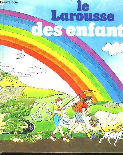 Le Larousse des Enfants.