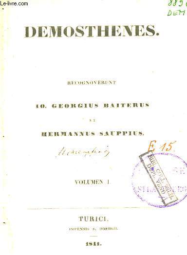 Oratores Attici. Demosthenes, recognoverunt 10. Georgius Baiterus et Hermannus Sauppius. 3 parties en un seul volume.