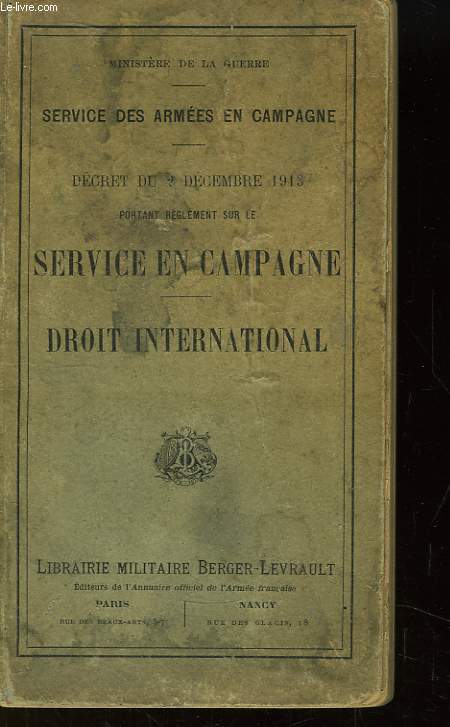 Dcret du 2 dcembre 1913 portant rglement sur le Service en Campagne. Droit International.