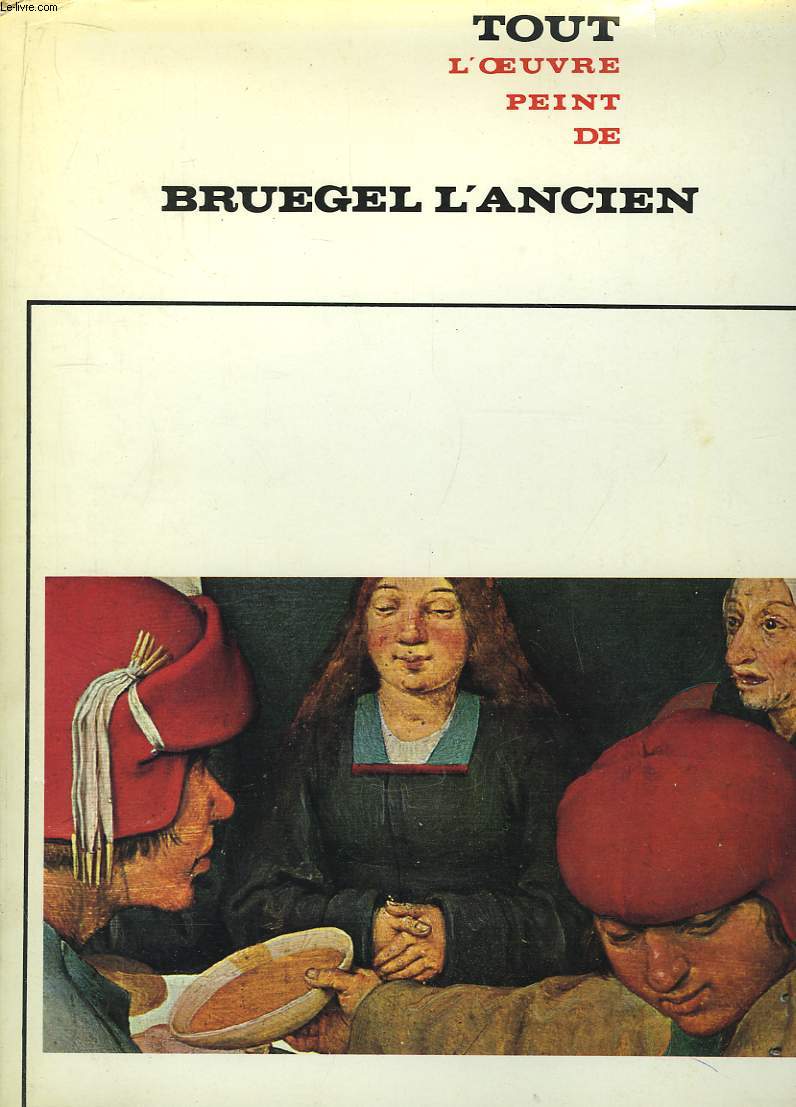 Tout l'oeuvre peint de Bruegel l'Ancien.