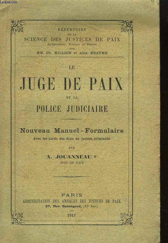 Le Juge de Paix et la Police Judiciaire. Nouveau Manuel - Formulaire.