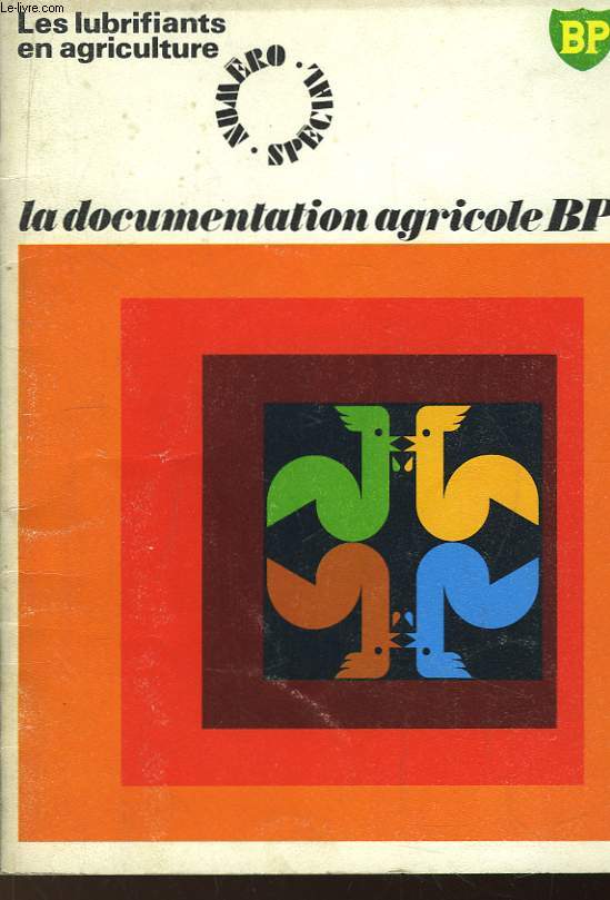La Documentation Agricole BP. Numro Spcial : Les lubrifiants en agriculture