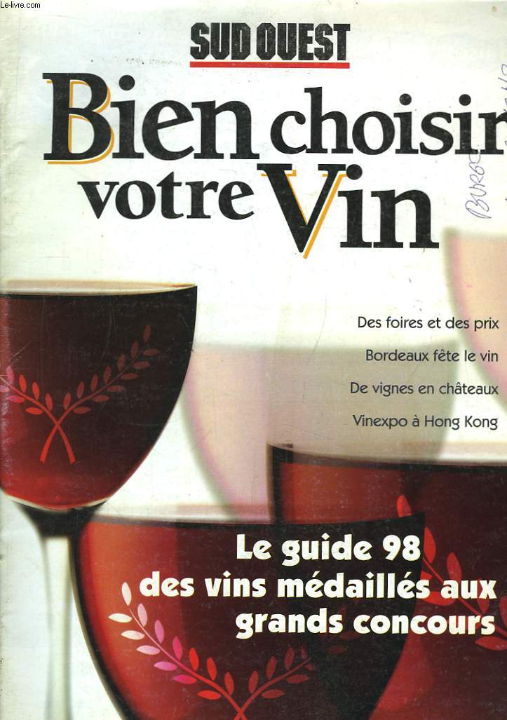 Bien Choisir votre Vin. Le guide 98 des vins mdaills aux grands concours.