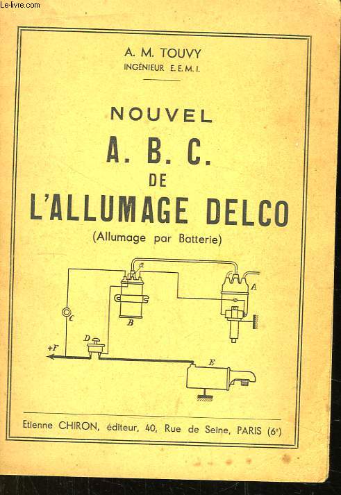 Nouvel A.B.C. de l'Allumage Delco (Allumage par Batterie)