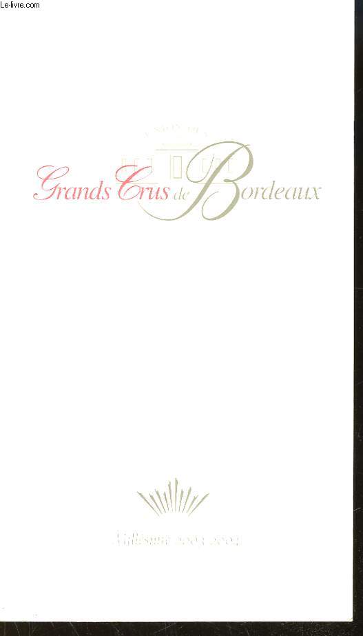Grands Crus de Bordeaux. Millsime 2003 - 2004