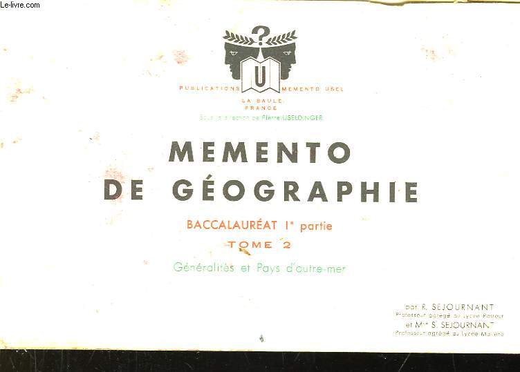 Mmento de Gographie. Baccalaurat, 1re partie. TOME 2. Gnralits et Pays d'Outre-Mer.