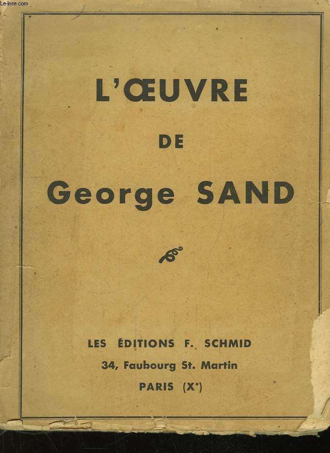 L'Oeuvre de George Sand. Franois le Champi, La Mare au Diable, Leone Leoni, La Petite Fadette, Le Marquis de Villemer, Adriani ...