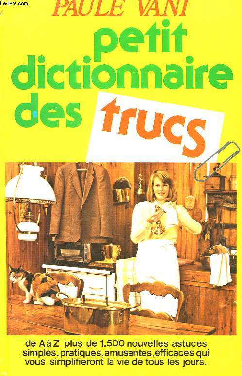 Petit dictionnaire des trucs.