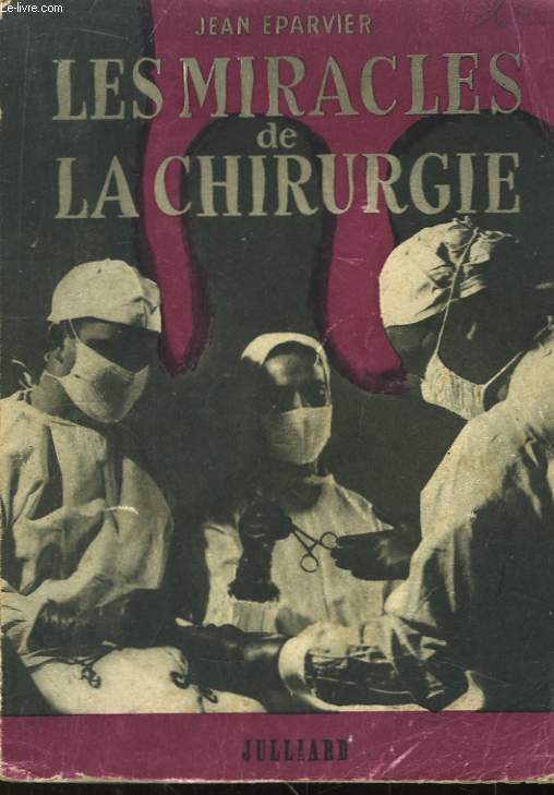 Les miracles de la chirurgie.