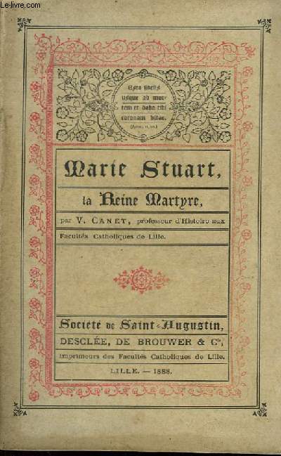 Marie Stuart, la Reine Martyre.