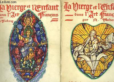 La Vierge et l'Enfant dans l'Art Franais. En 2 TOMES