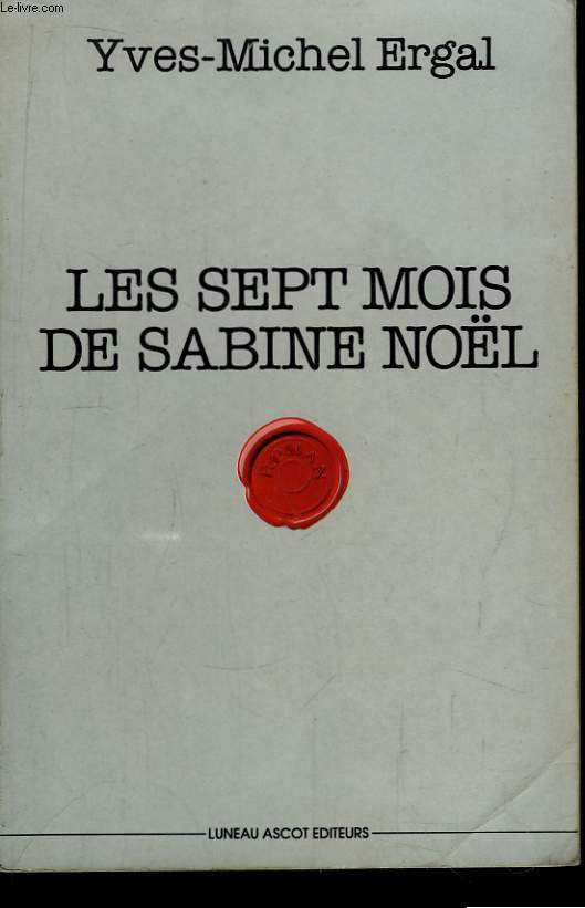 Les sept mois de Sabine Noël - ERGAL Yves-Michel - 1986 - Photo 1/1