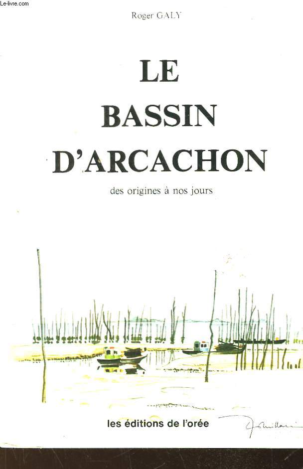 Le Bassin d'Arcachon, des origines  nos jours.
