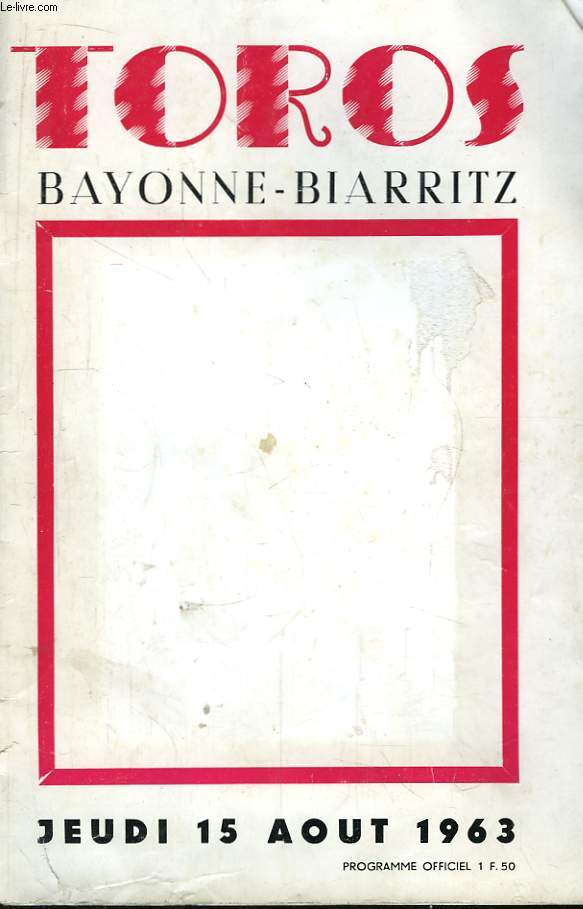 Toros, Bayonne - Biarritz. Programme officiel du 15 août 1963