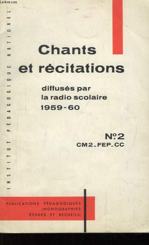 Chants et Rcitations N2 : CM2 - FEP - CC, diffuss par la radio scolaire 1959 - 60