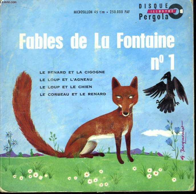 Fables de La Fontaine N1 : Le Renard et la Cigogne, Le Lopup et l'Agneau, Le Loup et le Chien, Le Corbeau et le Renard