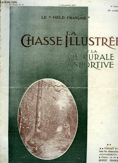 La Chasse Illustre et la Vie Rurale & Sportive. N40 - 40me anne : Comment j'ai tu mon premier Tinamou, par Paul-de-Saint-Marcel - Monarque et sa descendance ...