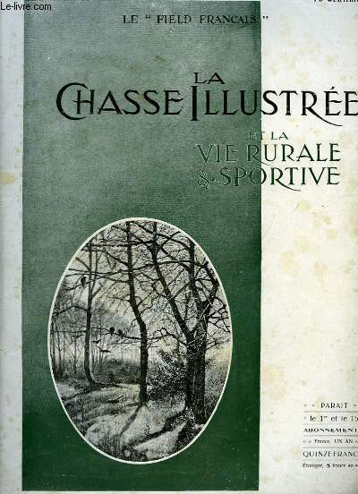 La Chasse Illustre et la Vie Rurale & Sportive. N5 - 43me anne : Gibiers de Tunisie (La Bcassine), par F. Fobis - Adaptation de la Traine  l'empoisonnement et au pigeage, par Joseph Levitre ...