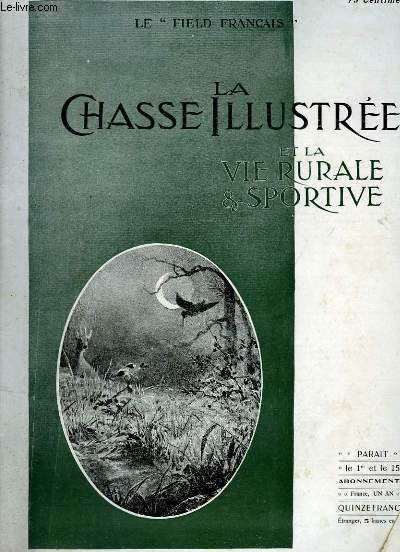 La Chasse Illustre et la Vie Rurale & Sportive. N6 - 43me anne : La chasse  l'aigrette au Dahomey, par Etienne Richet - L'Homme primitif, par Lucien Lambert ...