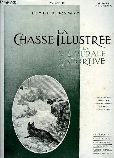 La Chasse Illustre et la Vie Rurale & Sportive. N1 - 44me anne : Une partie de chasse au Centre de l'Afrique - La Location des Forts Domaniales de l'Etat en 1911 - Exposition canine du Kennel-Club en 1910 ...