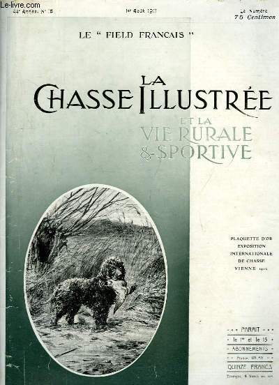 La Chasse Illustre et la Vie Rurale & Sportive. N15 - 44me anne : En Tunisie : L'Orbata, par F. Fobis - Les Ruses du Gibier (suite) ...