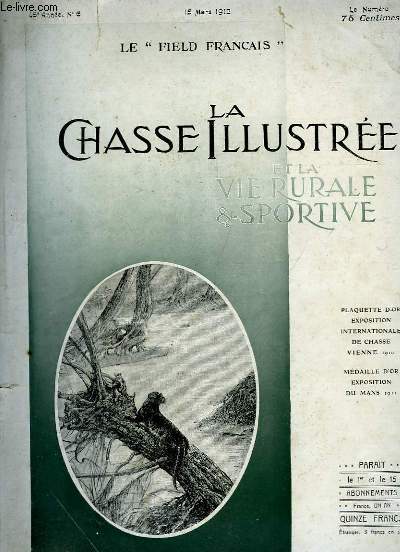 La Chasse Illustre et la Vie Rurale & Sportive. N6 - 45me anne : Massacre de cailles en Algrie, par Bejot - Les Phares meurtriers, par Guguen et Roussin ...