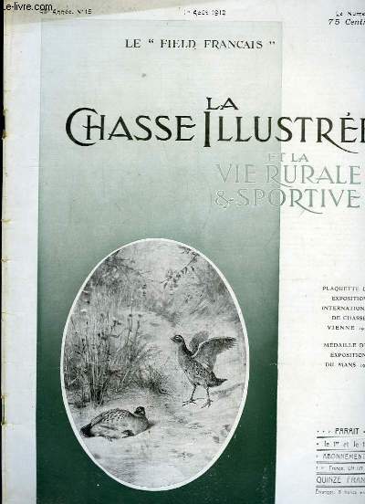 La Chasse Illustre et la Vie Rurale & Sportive. N15 - 45me anne : Nouveau Fusil de Chasse  Rptition Automatique, par E. Romain - Les Exigences de la Mode et le Protection des Oiseuax de Parure, par H. Bruyre ...