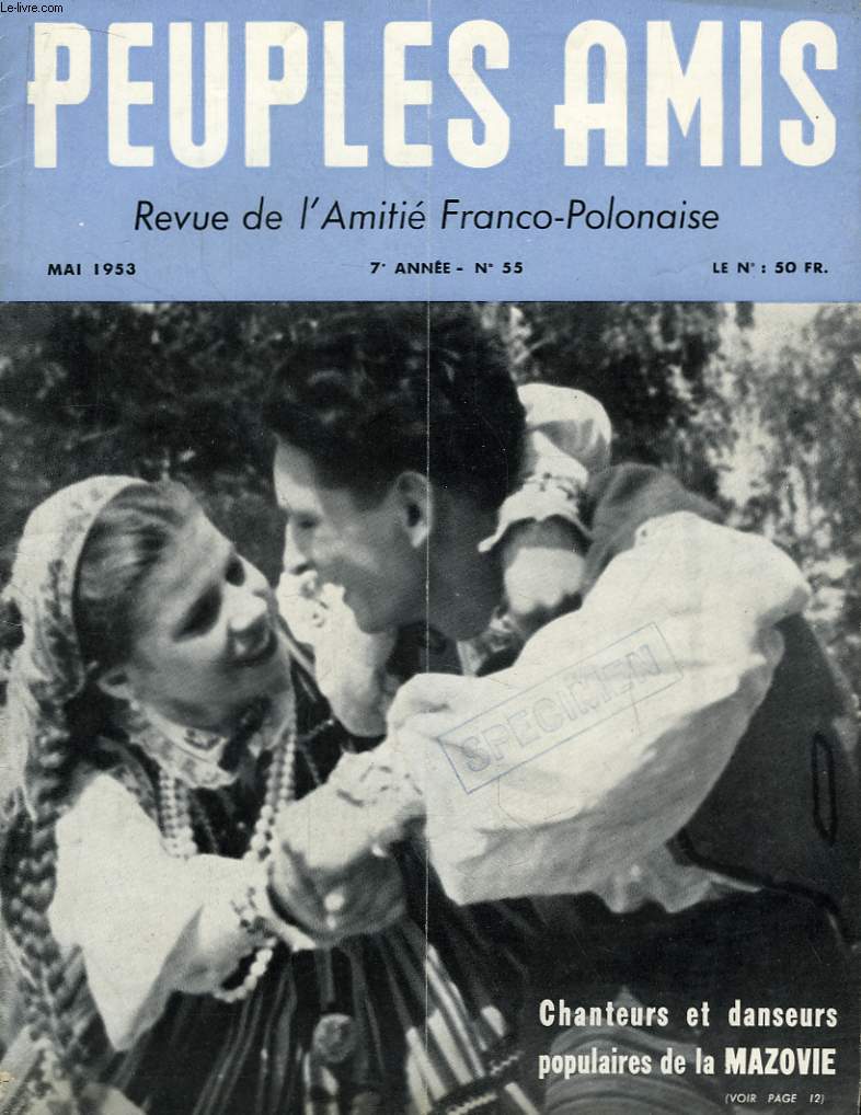 Peuples Amis. Revue de l'Amiti Franco-Polonaise. N55 - 7me anne : Chanteurs et danseurs populaires de la Mazovie.