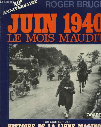 Juin 1940. Le Mois Maudit.
