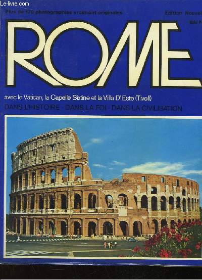 Rome dans l'Histoire, dans la Foi, dans la Civilisation.