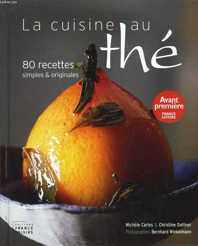 La Cuisine au Th, 80 recettes simples et originales.