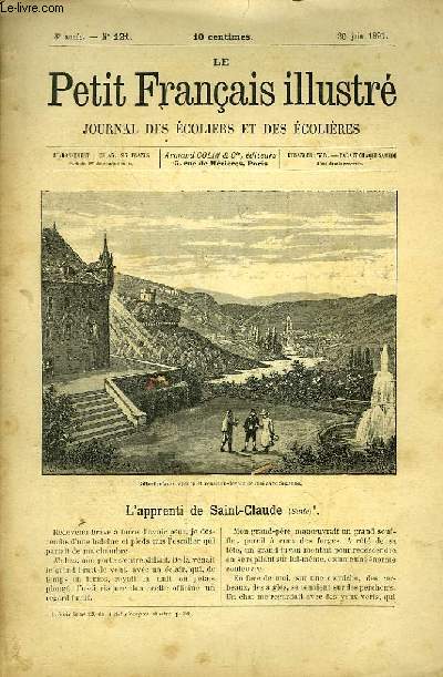 Le Petit Franais illustr. Journal des Ecoliers et des Ecolires. 1891, 3me anne : 121, 124, 126, 122, 123, 97, 98, 99, 101, 102, 103, 104, 105, 106, 107, 108, 109, 110, 111, 112, 113, 114, 115, 116, 117, 118, 119, 133  143, 148. .