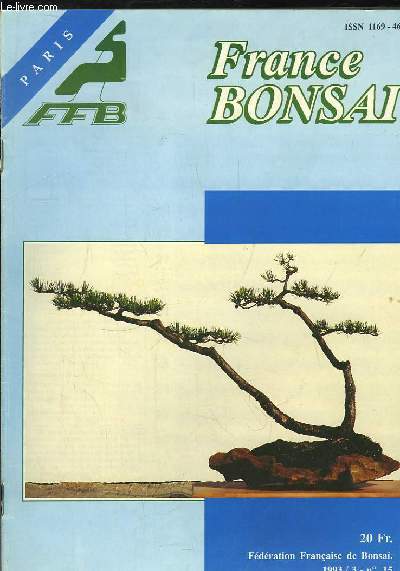 France Bonsa n15 : Les branches, par Hrault. Raccourcir sans couper, par Houette ...