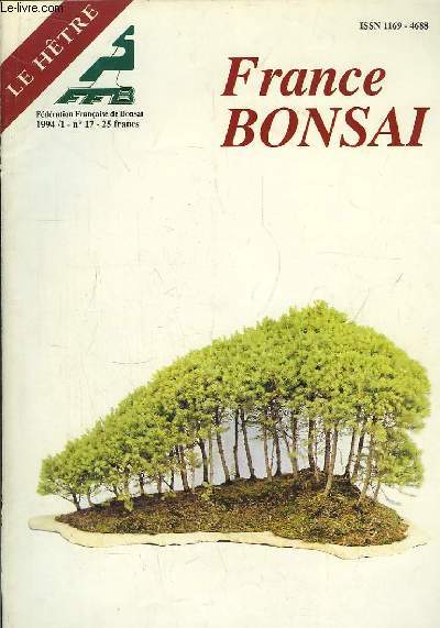 France Bonsa n17 : Qualits et esthtiques d'ensemble, par Hrault. Shakan, forme incline par Pfisterer. Un bonsa d'intrieur : Le Srissa, par Thieuloy...