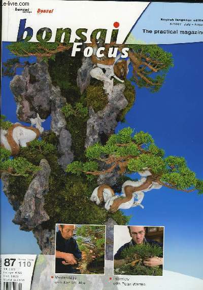 Bonsai Focus, the practical magazine n87 : Masterclass with Kenichi Abe. Interview with Peter Warren.