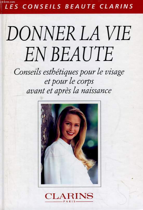 Donner la Vie en Beaut. Conseils esthtiques pour le visage et pour le corps avant et aprs le naissance.