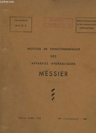 Notices de Fonctionnement des Appareils Hydrauliques Messier. TOME 1er