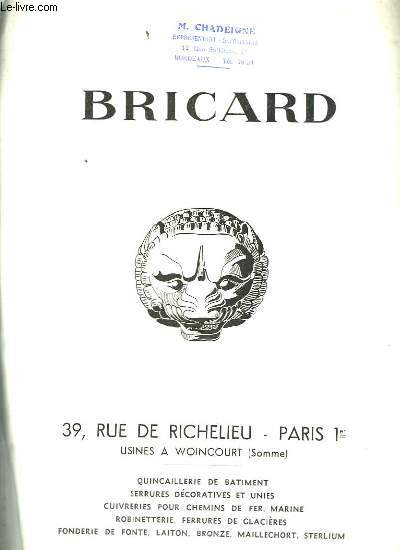 Catalogue Bricard. Quincaillerie de batiment, Serrures dcoratives et unies, Cuivreries pour chemins de fer et marine, Robinetterie, Ferrures e Glacires, Fonderie de fonte, Laiton, Bronze, Maillechort, Sterlium ...