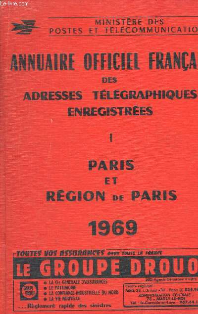 Annuaire Officiel Franais des Adresses Tlgraphiques Enregistres TOME 1 : Paris et Rgion de PAris. 1969