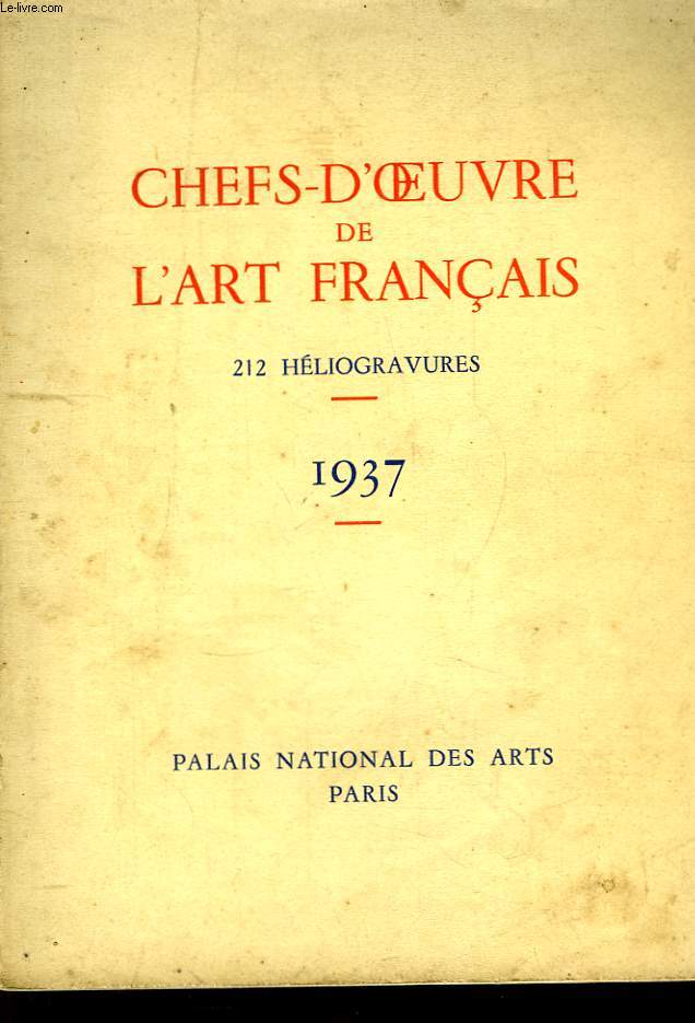 Chefs d'Oeuvre de l'Art Franais. 1937. 212 hliogravures