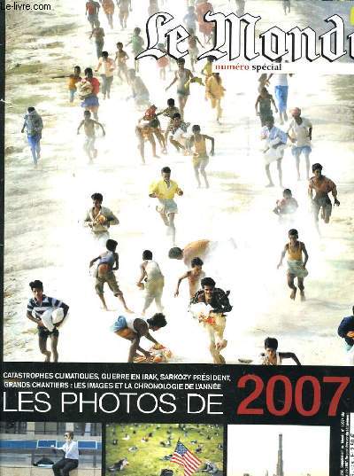 Le Monde. Numro Spcial 2 : Les Photos de 2007