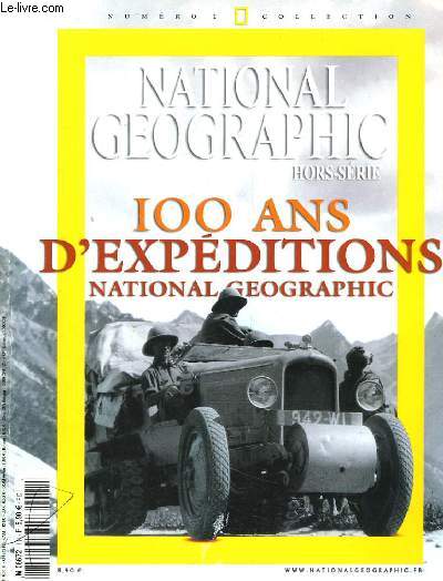 National Geographic Hors-Srie N1 : 100 ans d'Expdition National Geographic.