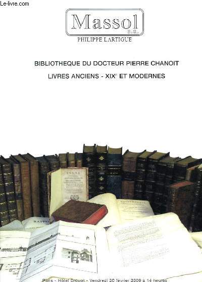 Catalogue de la Vente aux Enchres de la Bibliothque du Docteur Pierre Chanoit. Livres Anciens, XIXe et modernes. Le 20 fvrier 2009,  Drouot.